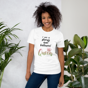 I Am A Strong and Balanced Queen | Tee Shirts